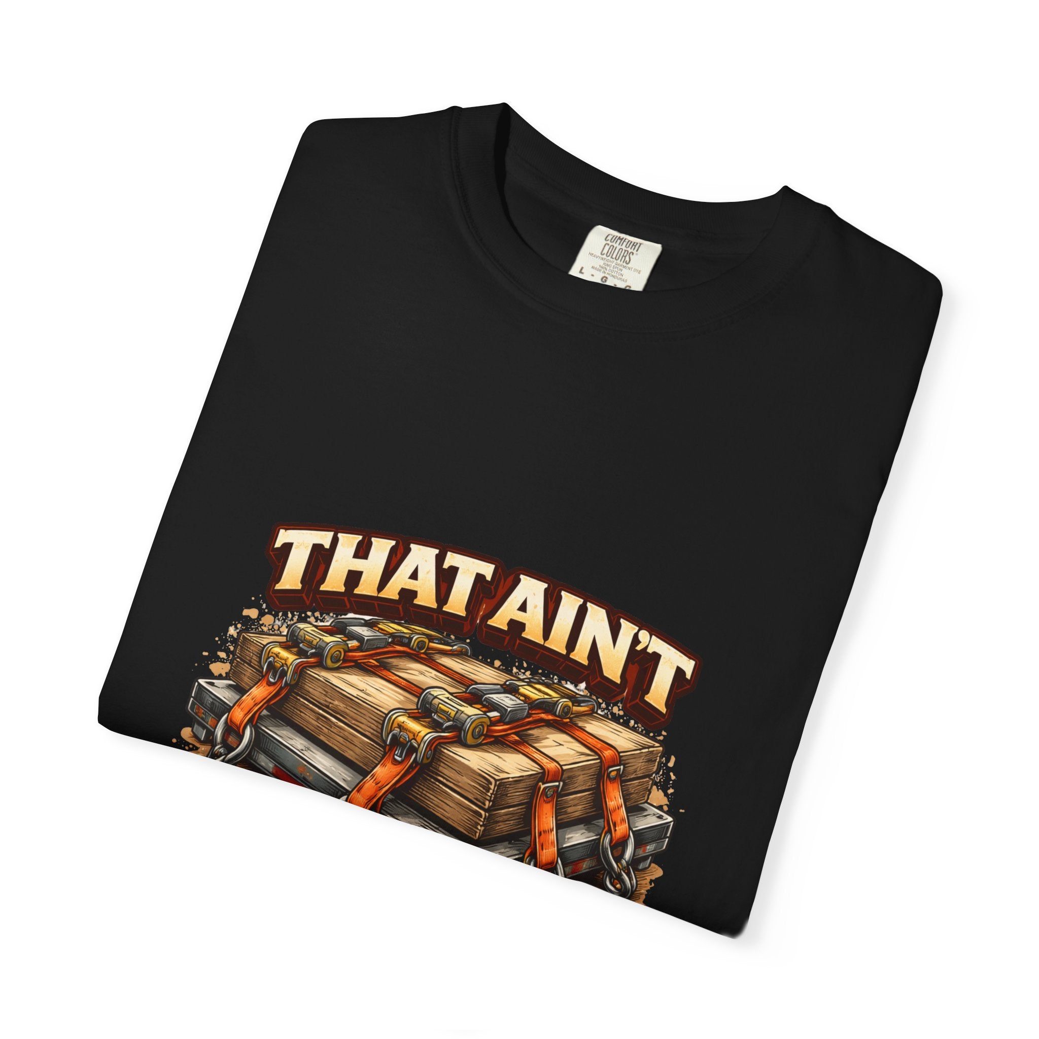 That Ain't Goin' Anywhere T-Shirt