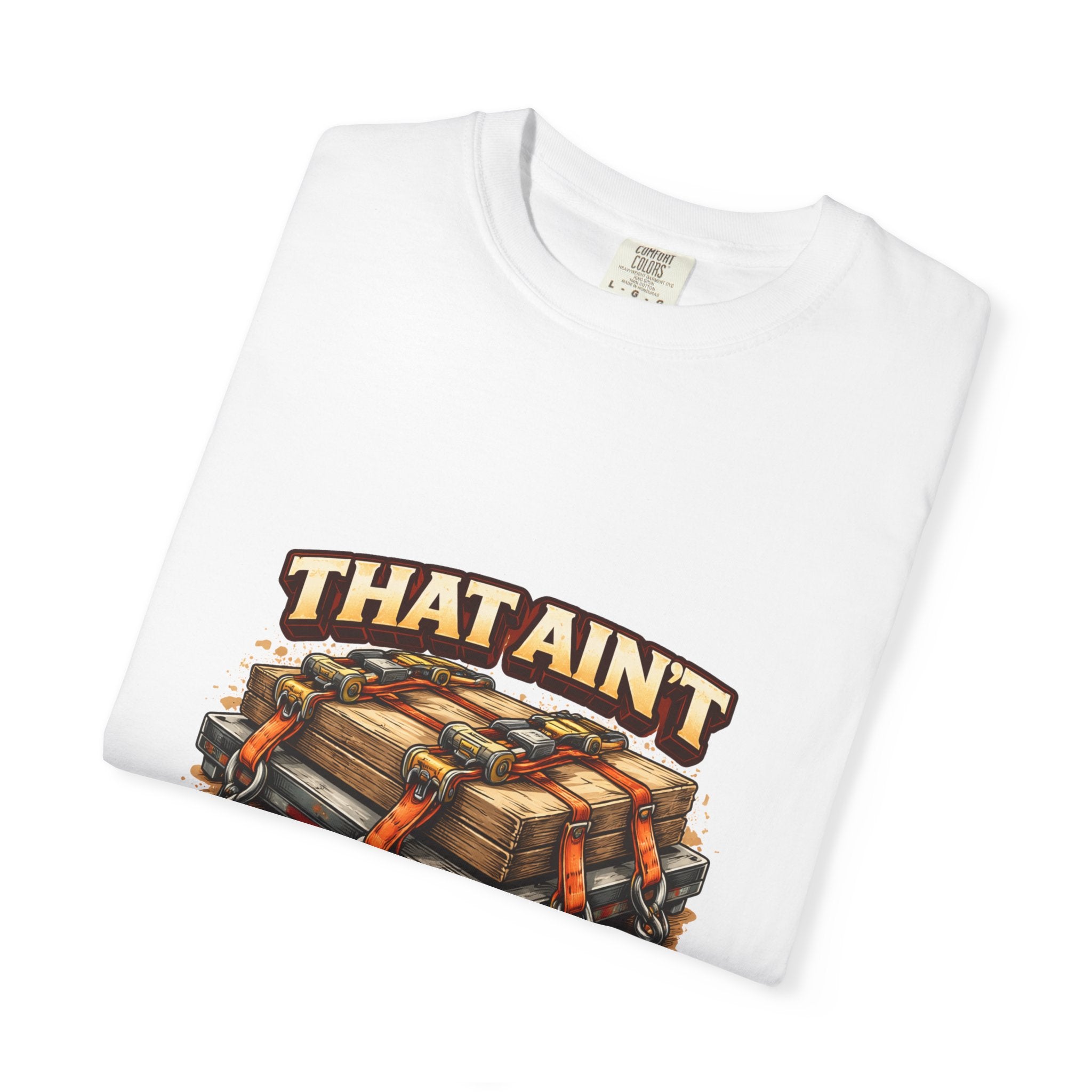 That Ain't Goin' Anywhere T-Shirt